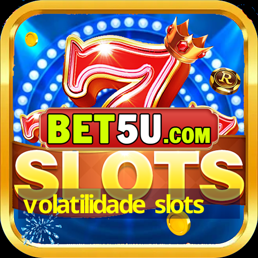 volatilidade slots